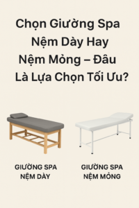 Chọn Giường Spa Nệm Dày Hay Nệm Mỏng